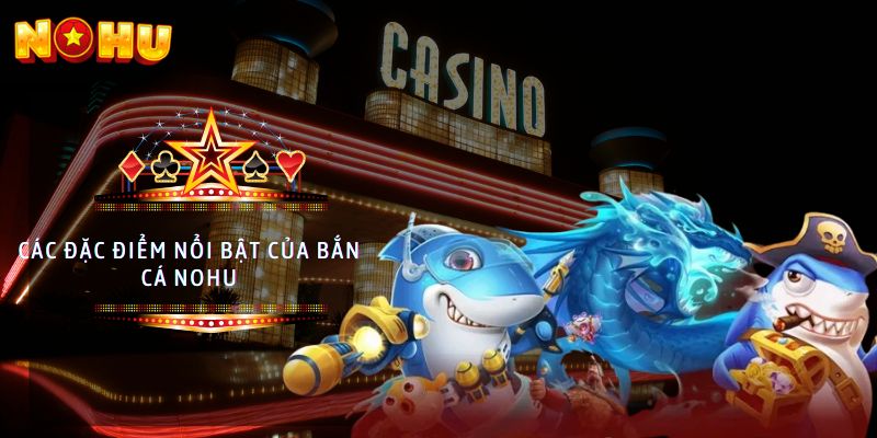 bắn cá nohu