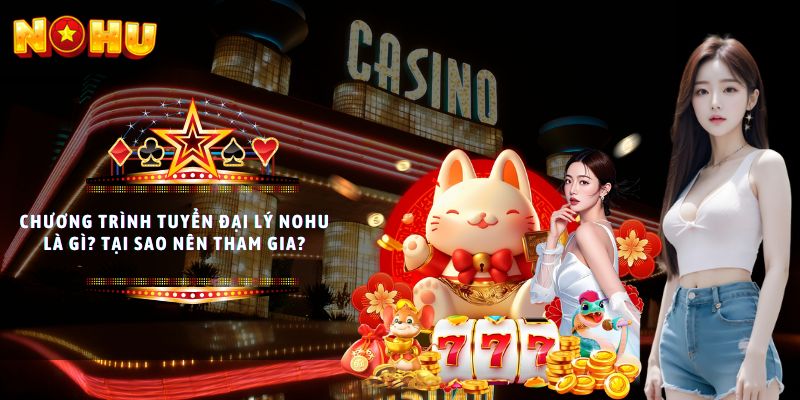 tuyển đại lý NoHu