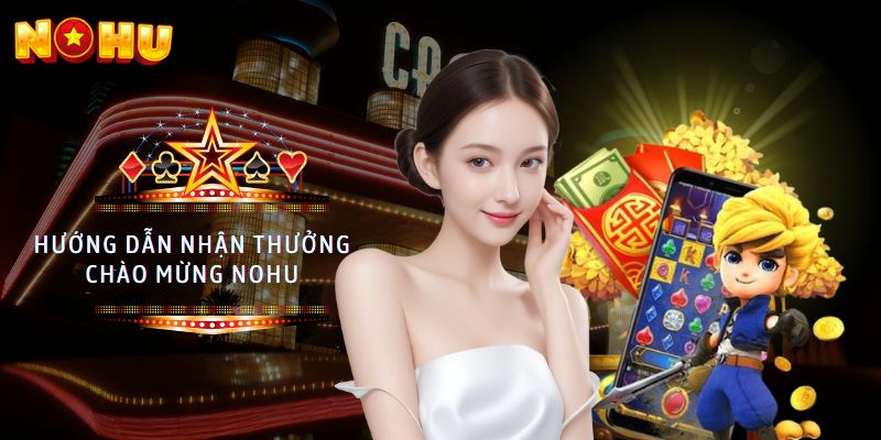 thưởng chào mừng nohu
