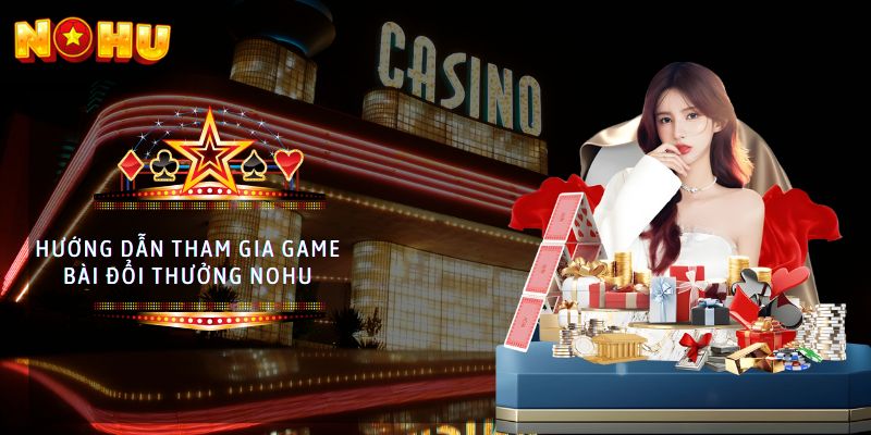 game bài đổi thưởng nohu