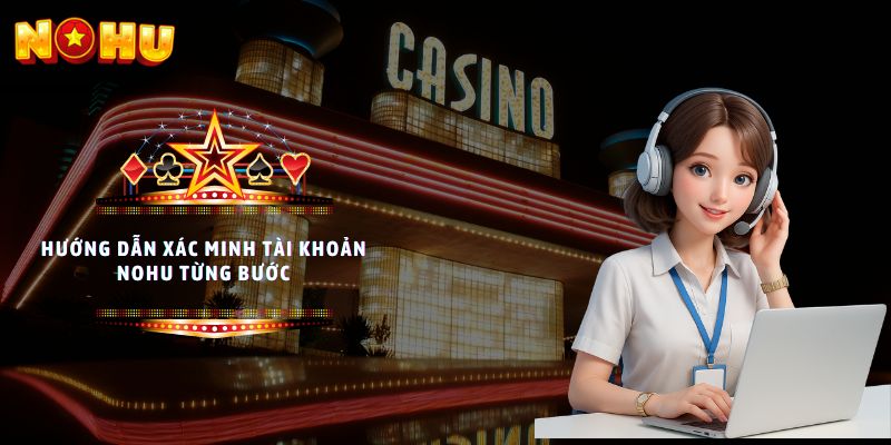 xác minh tài khoản NoHu