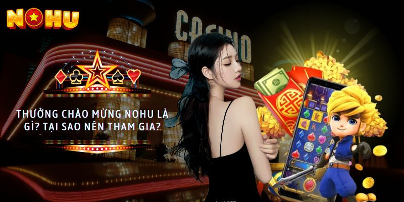 thưởng chào mừng nohu