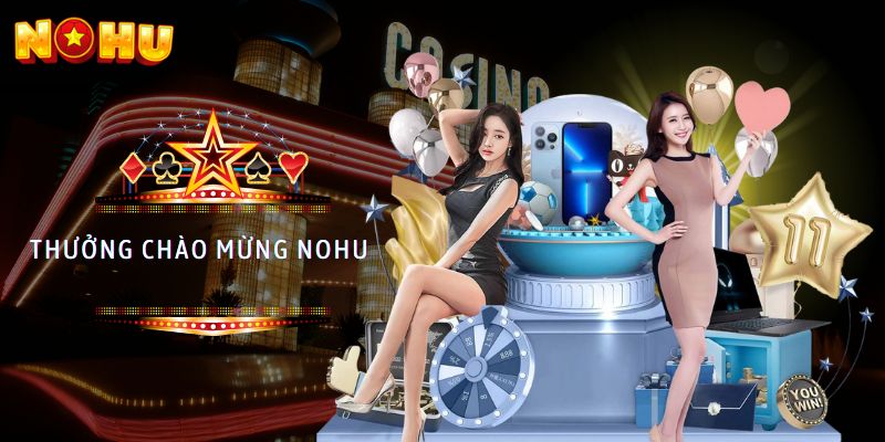 thưởng chào mừng nohu
