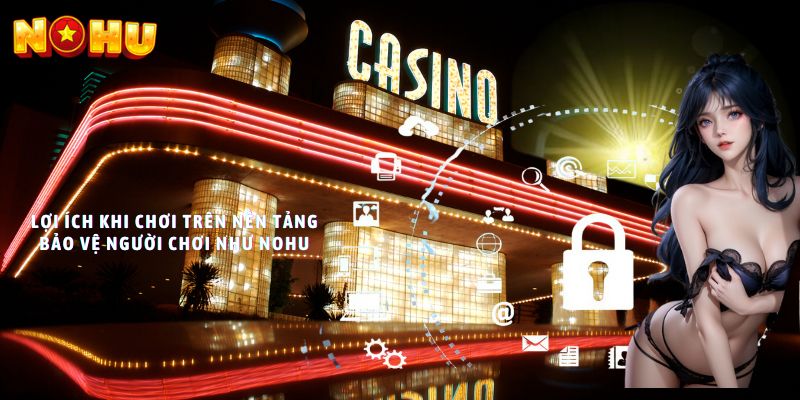 NoHu bảo vệ người chơi như thế nào